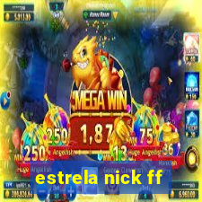 estrela nick ff